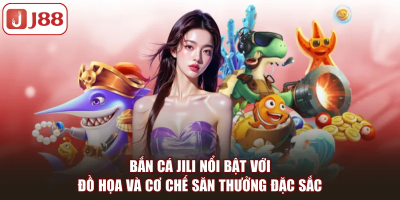 Bắn Cá Jili J88 Với Thế Giới Đại Dương Đầy Thử Thách - pivip.im