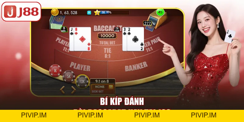 Baccarat J88 Cùng Những Bí Quyết Chơi Hiệu Quả Nhất - pivip.im