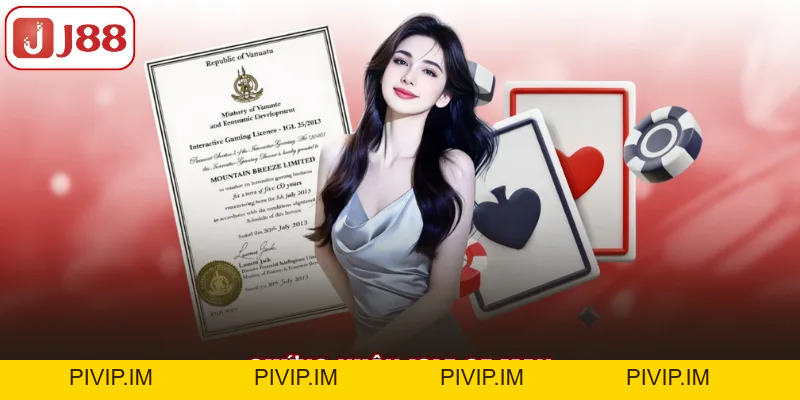 Giấy Phép J88 - Chứng Nhận Uy Tín Và An Toàn Hệ Thống - pivip.im