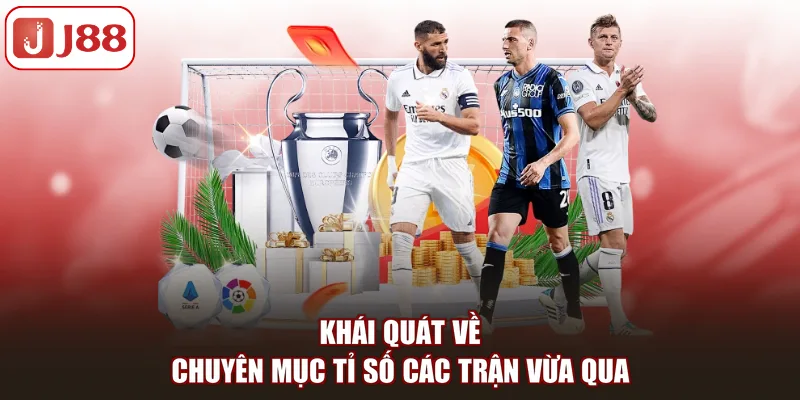 Tỉ Số Các Trận Vừa Qua - J88 Cập Nhật Dữ Liệu Mới Nhất - pivip.im
