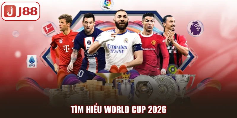 World Cup 2026 - Đánh Giá Những Điểm Hấp Dẫn Hàng Đầu - pivip.im